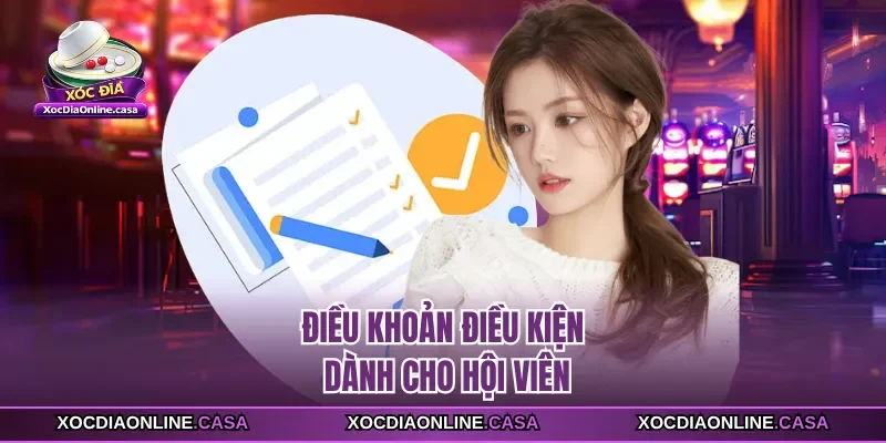 Điều khoản điều kiện dành cho hội viên