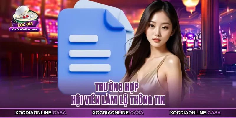Trường hợp hội viên làm lộ thông tin